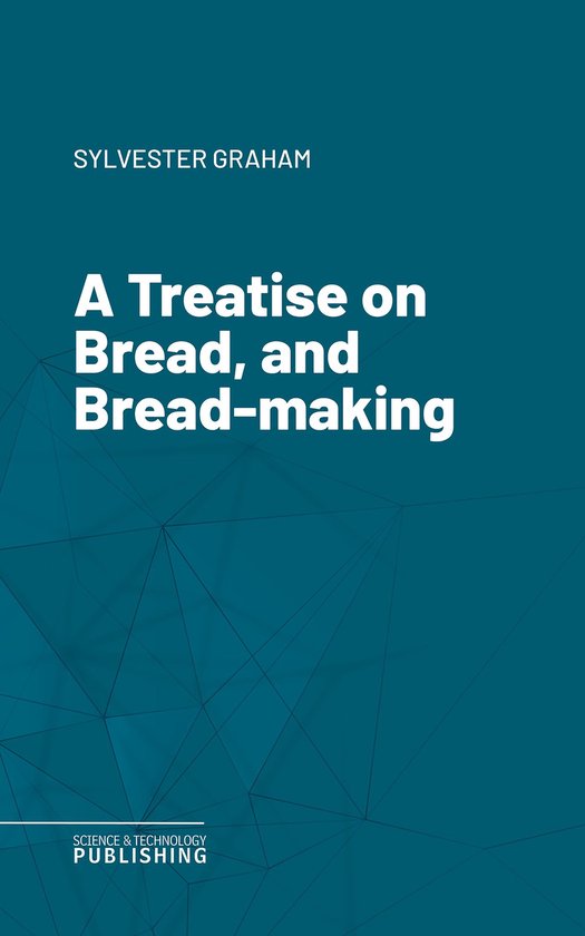 A Treatise on Bread, and Bread-making - cover