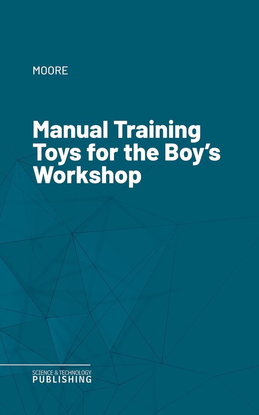 Manual Training Toys for the Boy's Workshop - cover