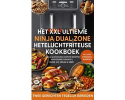 Het XXL Ultieme Ninja Dual Zone Heteluchtfriteuse Kookboek