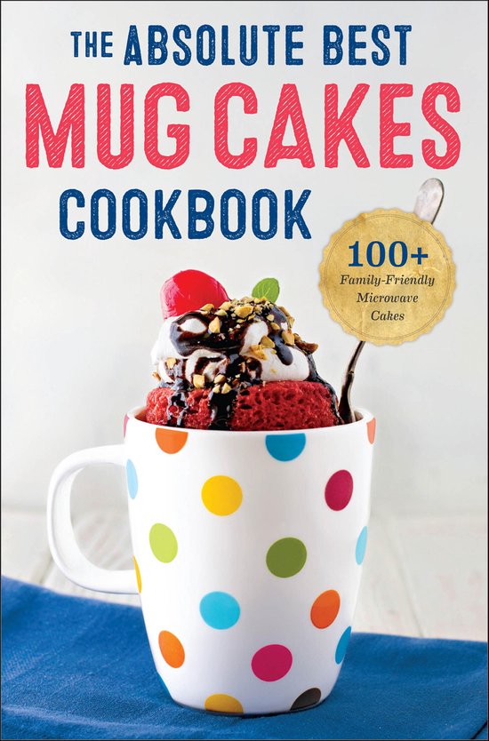 The Absolute Best Mug Cakes Cookbook - cover