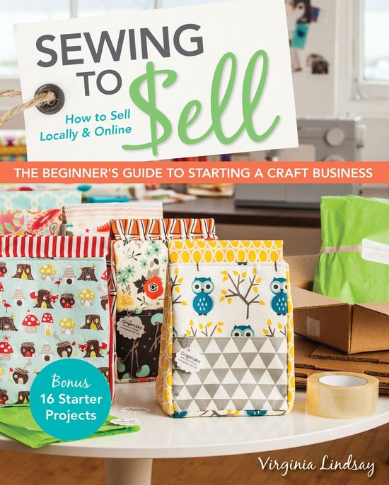 Sewing to Sell-The Beginner's Guide to Starting a Craft Busi ... - cover
