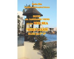 The Red Sea - A Corner of Earthly Paradise for Body and Soul.- Hotel with panoramic view of the Red Sea. "Reef Oasis Blue Bay" 5*