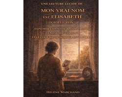 Une lecture lucide de Mon vrai nom est Elisabeth d'Adèle Yon