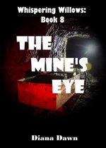 Whispering Willows 8 - The Mine's Eye