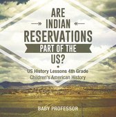 Are Indian Reservations Part of the US? US History Lessons 4th Grade Children's American History