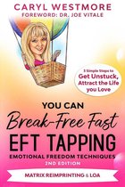 You Can Break-Free Fast EFT Tapping - Emotional Freedom Techniques