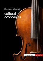 The Economy Key Ideas - Cultural Economics