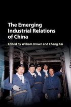 The Emerging Industrial Relations of China