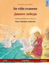 Sefa Bildebøker På to Språk- De ville svanene - Дивите лебеди (norsk - bulgarsk)