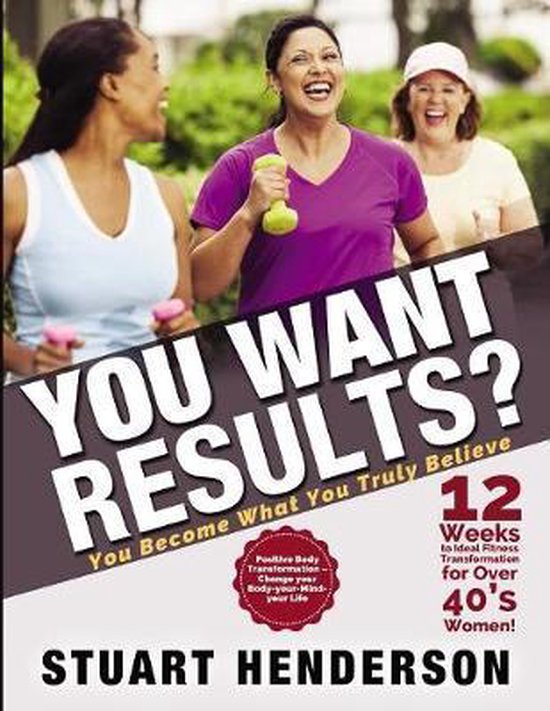 You Want Results? 12 Weeks To Ideal Fitness Transformation F ... - cover