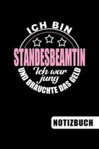 Ich bin Standesbeamtin - Ich war jung und brauchte das Geld: blanko Notizbuch - Journal - To Do Liste f�r Standesbeamte und Standesbeamtinnen - �ber 1