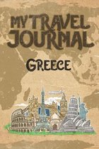 My Travel Journal Greece: 6x9 Travel Notebook or Diary with prompts, Checklists and Bucketlists perfect gift for your Trip to Greece for every T