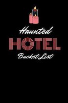 Haunted Hotel Bucket List: Novelty Bucket List Themed Notebook