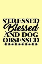 Stressed Blessed And Dog Obsessed: Yellow Composition Journal Diary Notebook - For Pet Dog Owners Lovers Teens Girls Students Teachers Adults Moms- Co