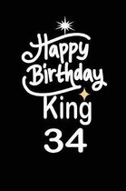 happy birthday king 34: funny and cute blank lined journal Notebook, Diary, planner Happy 34th thirty-fourthth Birthday Gift for thirty four y