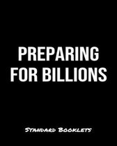 Preparing For Billions: A Standard Booklets softcover journal to tracker your daily expenses.