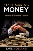 Start Making Money: Methods You Don't Know