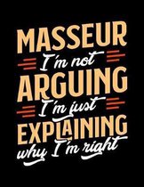Masseur I'm Not Arguing I'm Just Explaining Why I'm Right: Appointment Book Undated 52-Week Hourly Schedule Calender