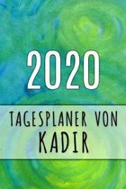 2020 Tagesplaner von Kadir: Personalisierter Kalender f�r 2020 mit deinem Vornamen