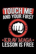 Touch Me and Your First Krav Maga Lesson Is Free: A Journal, Notepad, or Diary to write down your thoughts. - 120 Page - 6x9 - College Ruled Journal -