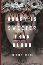 Honey is Sweeter Than Blood