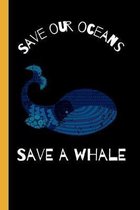 Save Our Oceans Save A Whale: Ocean Sea Life Sketchbook To Draw in