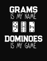 Grams Is My Name Dominoes Is My Game: Dominoes Score Tracking Notebook