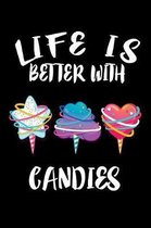 Life Is Better With Candies