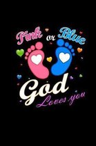 Pink Or Blue God Loves You: Cute Gender Reveal Gifts For Kids Children - Baby Shower Notebook & Logbook For Son Daugther Expactant Parents New Dad