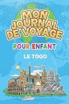 Mon Journal de Voyage le Togo Pour Enfants: 6x9 Journaux de voyage pour enfant I Calepin � compl�ter et � dessiner I Cadeau parfait pour le voyage des
