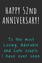 Happy 52nd Anniversary To the most Loving, Adorable and Cute couple I have ever seen: 52nd Anniversary Gift / Journal / Notebook / Diary / Unique Gree