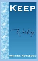 Keep Working Writing Notebook