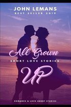 All Grown Up: Love & Romance Short Stories ( Book 1)