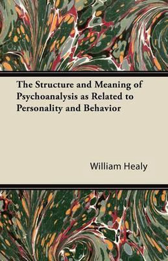 The Structure and Meaning of Psychoanalysis as Related to Pe ... - cover