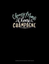Choosy Moms Choose Champagne