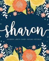 Sharon: Notebook - Libreta - Cahier - Taccuino - Notizbuch: 110 pages paginas seiten pagine: Modern Florals First Name Noteboo