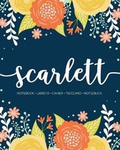 Scarlett: Notebook - Libreta - Cahier - Taccuino - Notizbuch: 110 pages paginas seiten pagine: Modern Florals First Name Noteboo