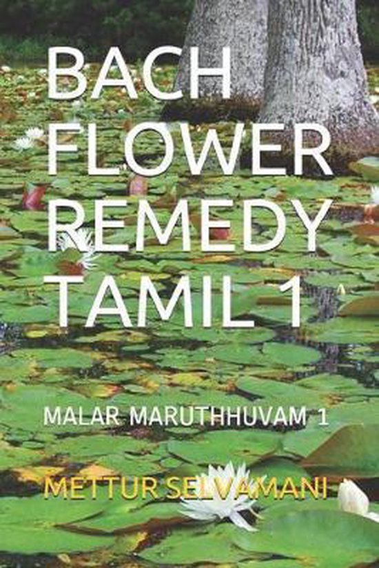 Bach Flower Remedy Tamil 1 Malar Maruthhuvam 1 9781696242783