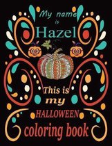 My name is Hazel This is my HALLOWEEN coloring book
