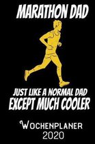 Marathon Dad Just like a normal Dad except much cooler - Wochenplaner 2020
