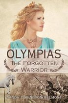 Olympias, the Forgotten Warrior