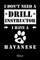 I don't need a Drill Instructor I have a Havanese Notebook