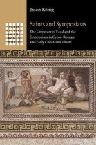 Greek Culture in the Roman World- Saints and Symposiasts