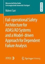 Fail-operational Safety Architecture for ADAS/AD Systems and a Model-driven Approach for Dependent Failure Analysis