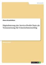 Digitalisierung der Service-Profit-Chain als Voraussetzung fur Unternehmenserfolg