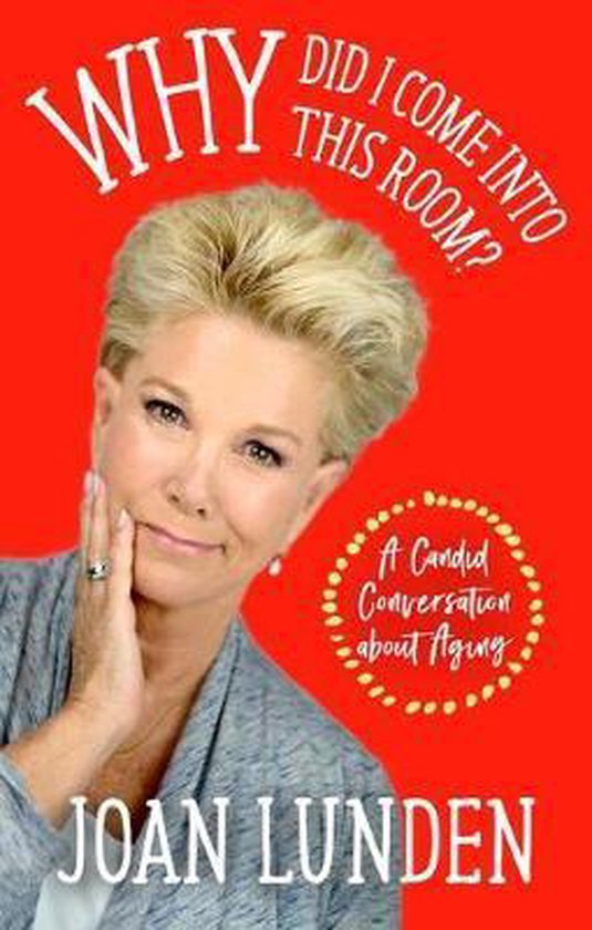 Why Did I Come Into This Room?: A Candid Conversation about  ... - cover