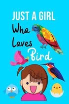 Just A Girl Who Loves Birds