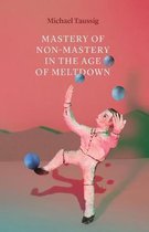 Mastery Of Non-Mastery In Age Meltdown