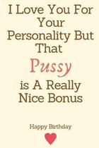 I Love You For Your Personality But That Pussy is A Really Nice Bonus: 20th Birthday Gifts for Girlfriend,20th Birthday Gifts for Girls,20th Birthday