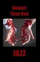 Deeper Than Red